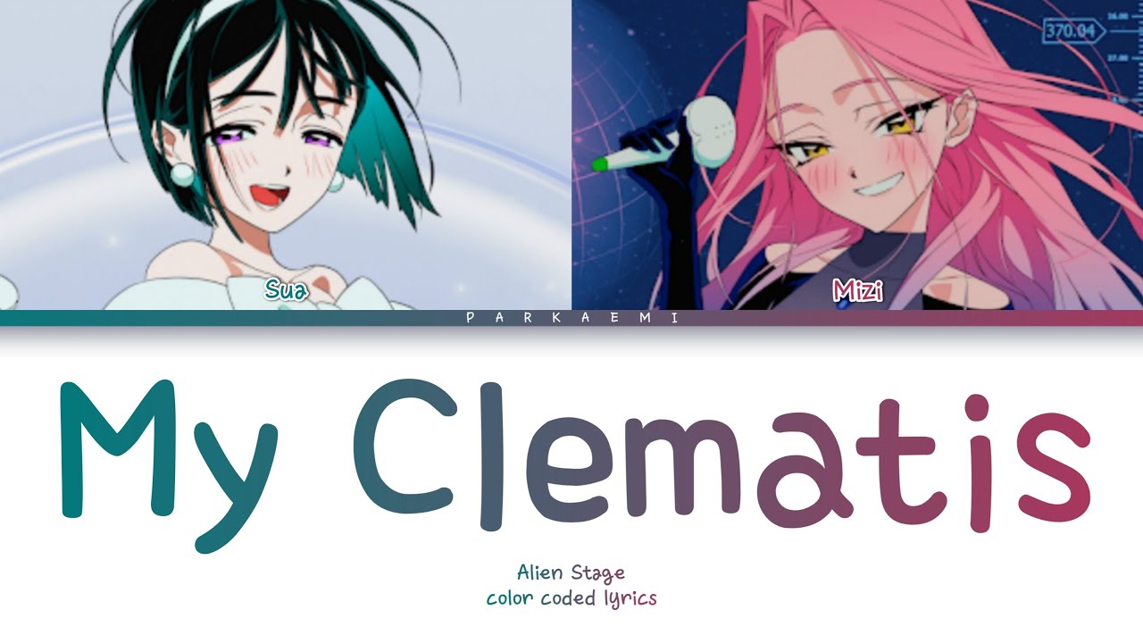 {VOSTFR} Alien Stage - 'My Clematis' (Color Coded Lyrics Han/Rom/Vostfr/Eng)