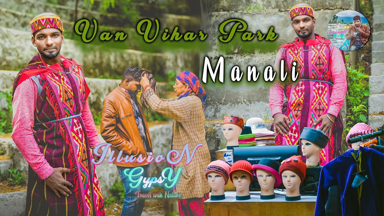 Manali - Van Vihar Park | Ep_02  Illusion Gypsy -Himachal Pradesh In Summer #manalitamil #vanvihar