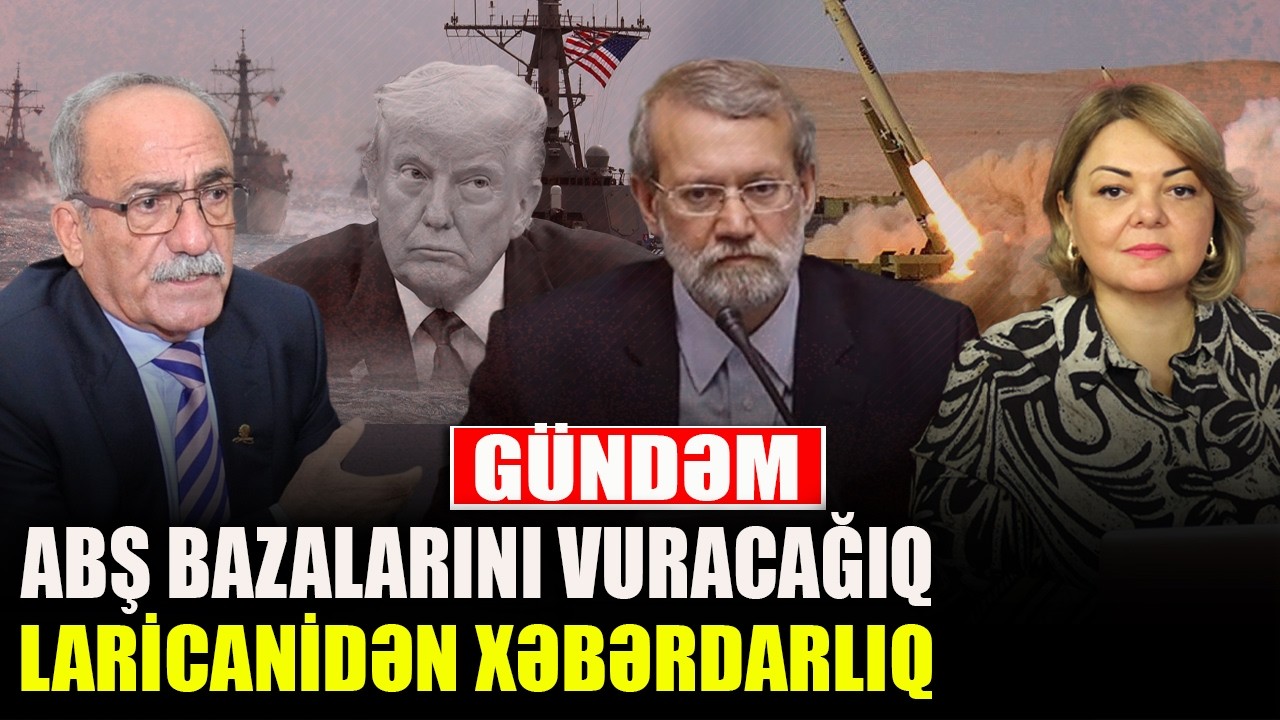 ABŞ bazalarını VU*RACAĞIQ - Laricanidən XƏBƏRDARLIQ - Əjdər Tağızadə ilə QIRMIZI MASA
