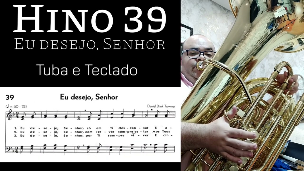 Hino 39 CCB - Eu desejo Senhor 🎶 Tuba e Teclado | Tuba HSTB1C
