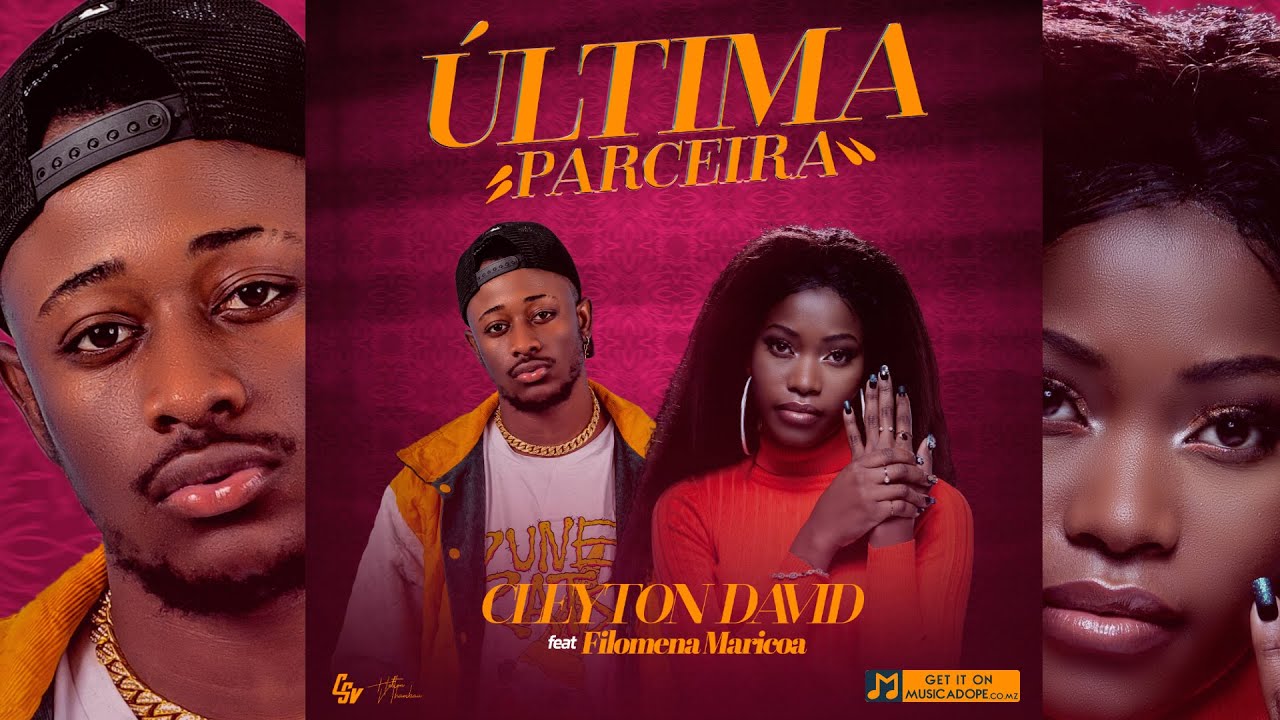 Cleyton David - &Uacute;ltima Parceira (feat. Filomena Maricoa)