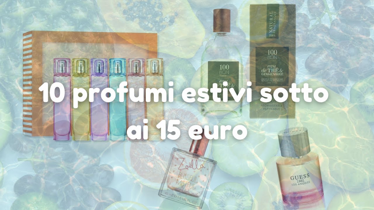 10 Profumi estivi sotto ai 15 euro