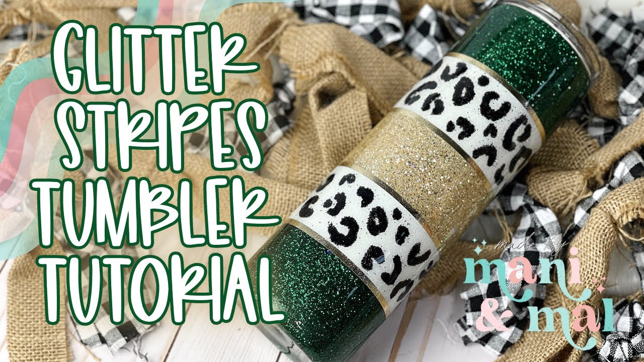 Glitter Stripes Tumbler Tutorial