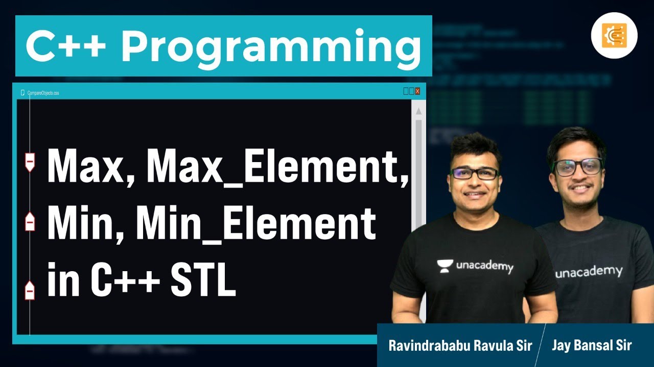 max, max_element, min, min_element in C++ STL | L:54 | C++ | Ravindrababu Ravula | Jay Bansal