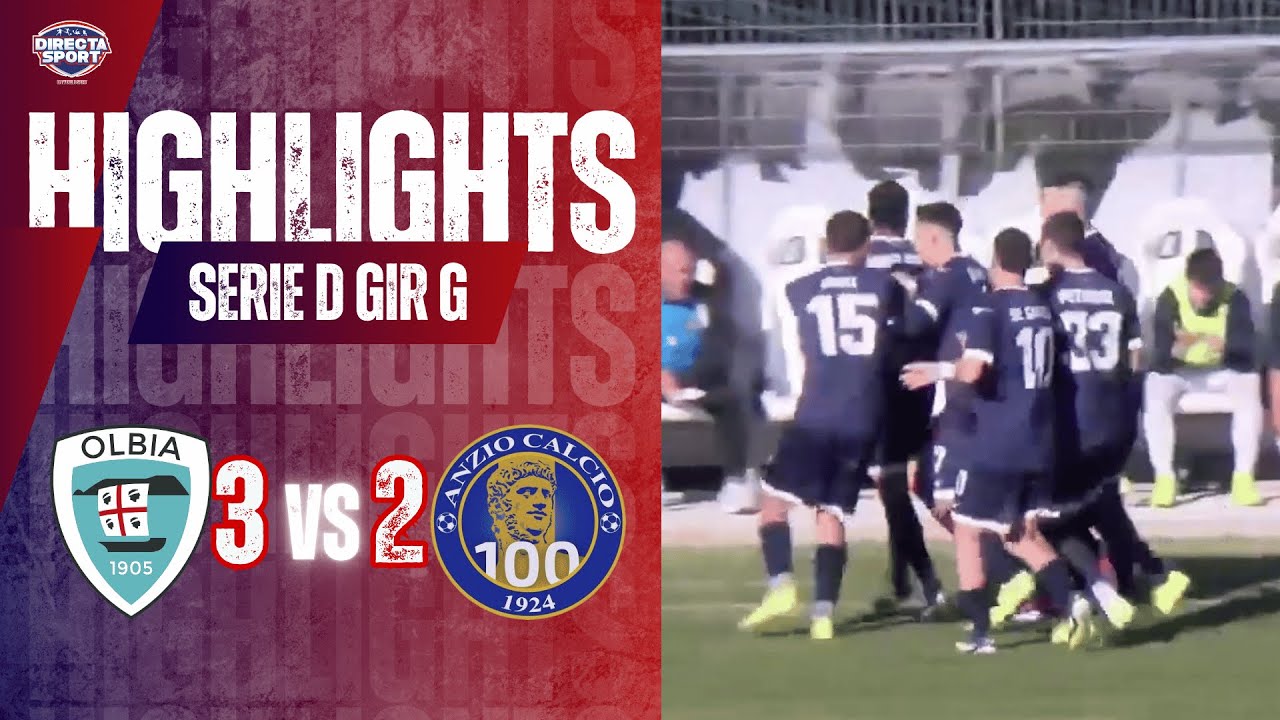 Calcio Serie D Gir. G - Olbia Calcio-Anzio Calcio 1924 3-2 (Highlights)