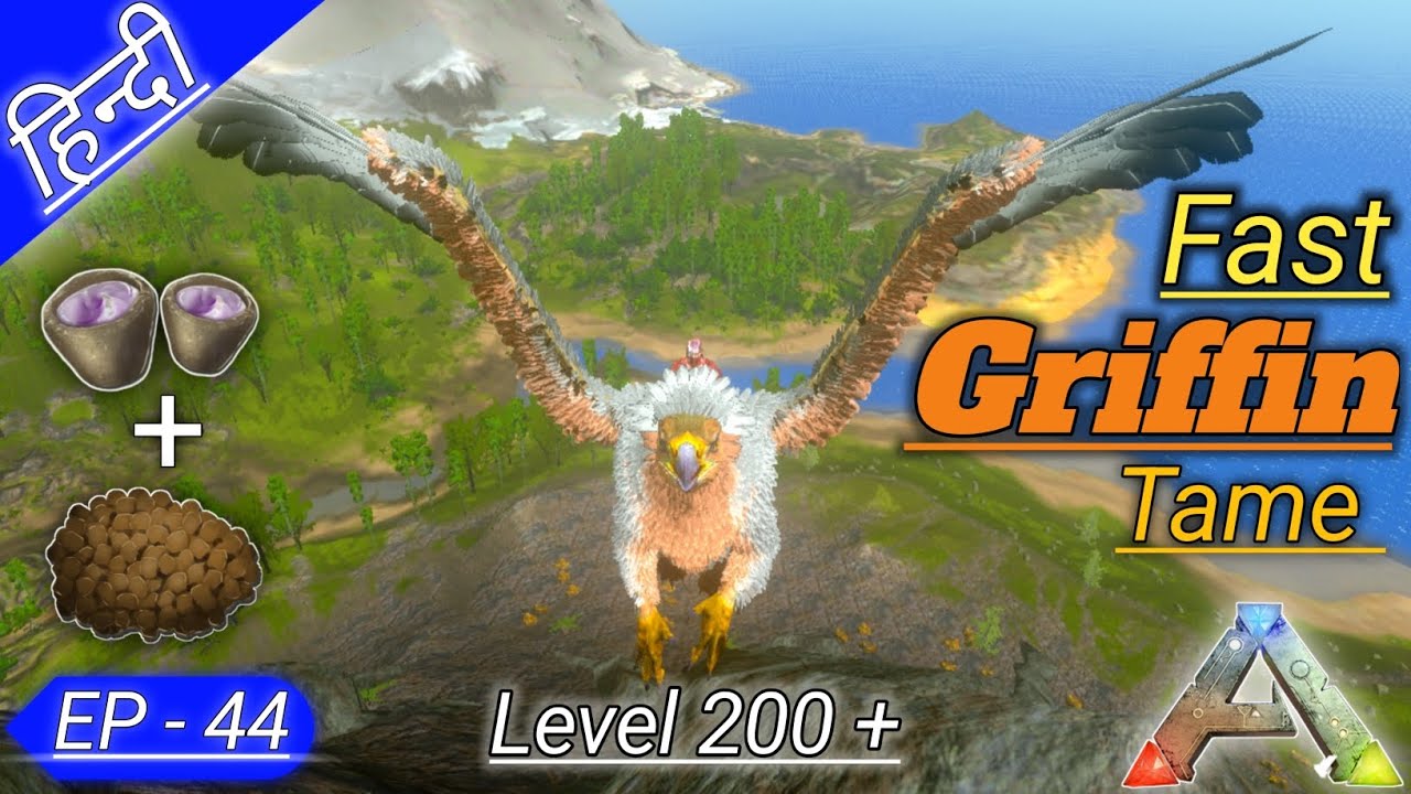 Fast Griffin Tame Ark  | How To a Griffin Tame Ark Survival | 200 + Level | Ark Hindi | EP - 44