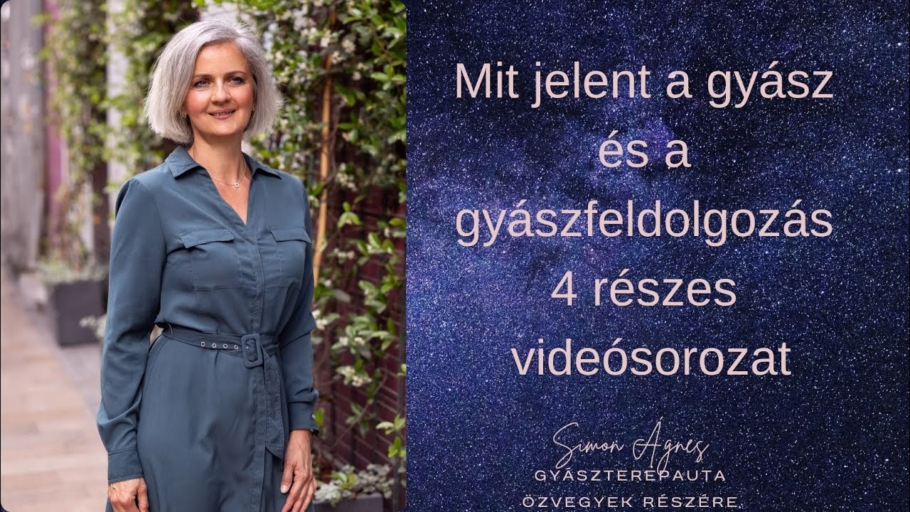 4. rész - Mi jelent a gyász és a gyászfeldolgozás
