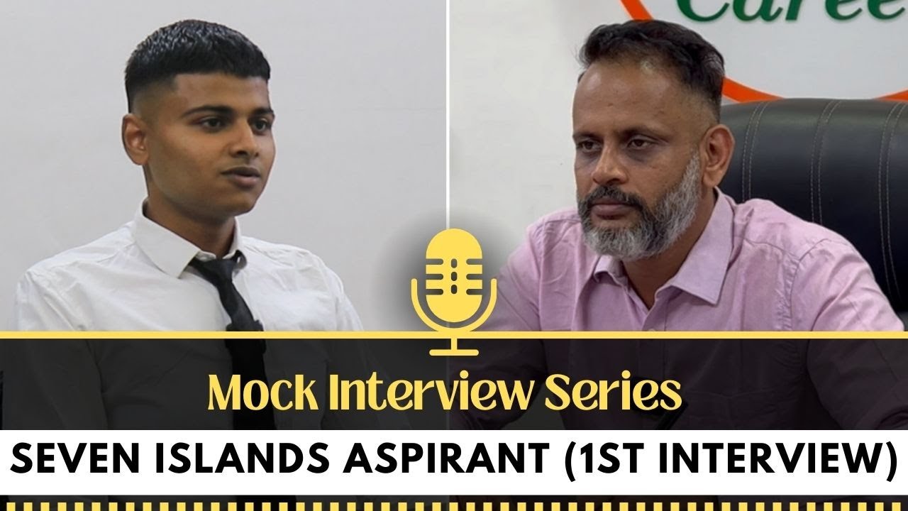 MOCK INTERVIEW S2 E25 || AYUSH || SEVEN ISLANDS ASPIRANT -1ST INTERVIEW ||