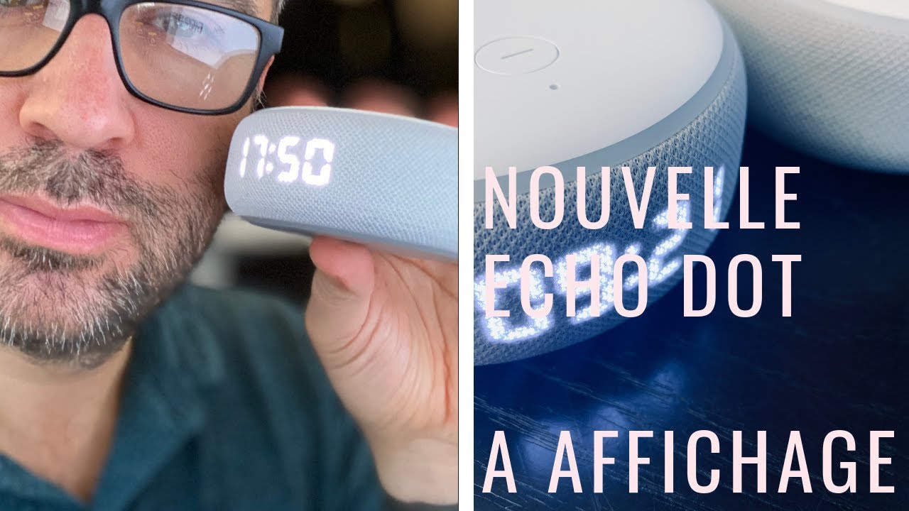 Nouvelle Echo Dot 3 :Une Echo Dot avec affichage de l'horloge