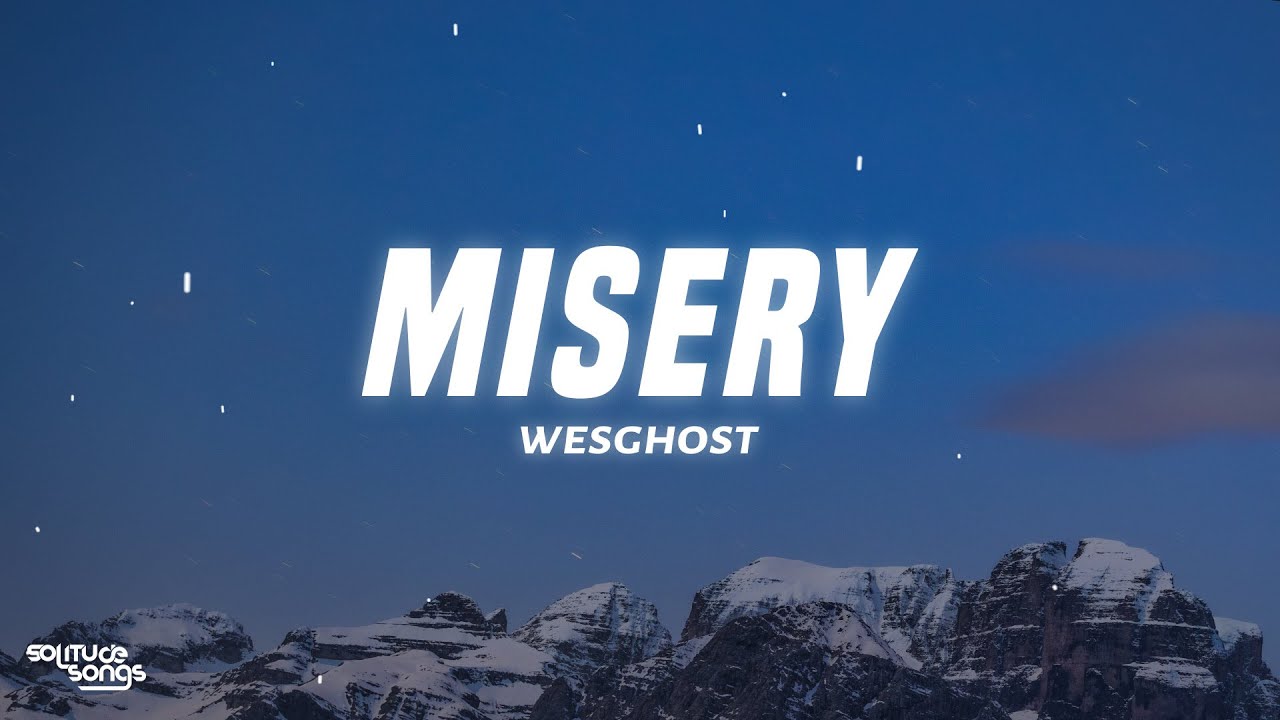 WesGhost - MISERY (Lyrics)