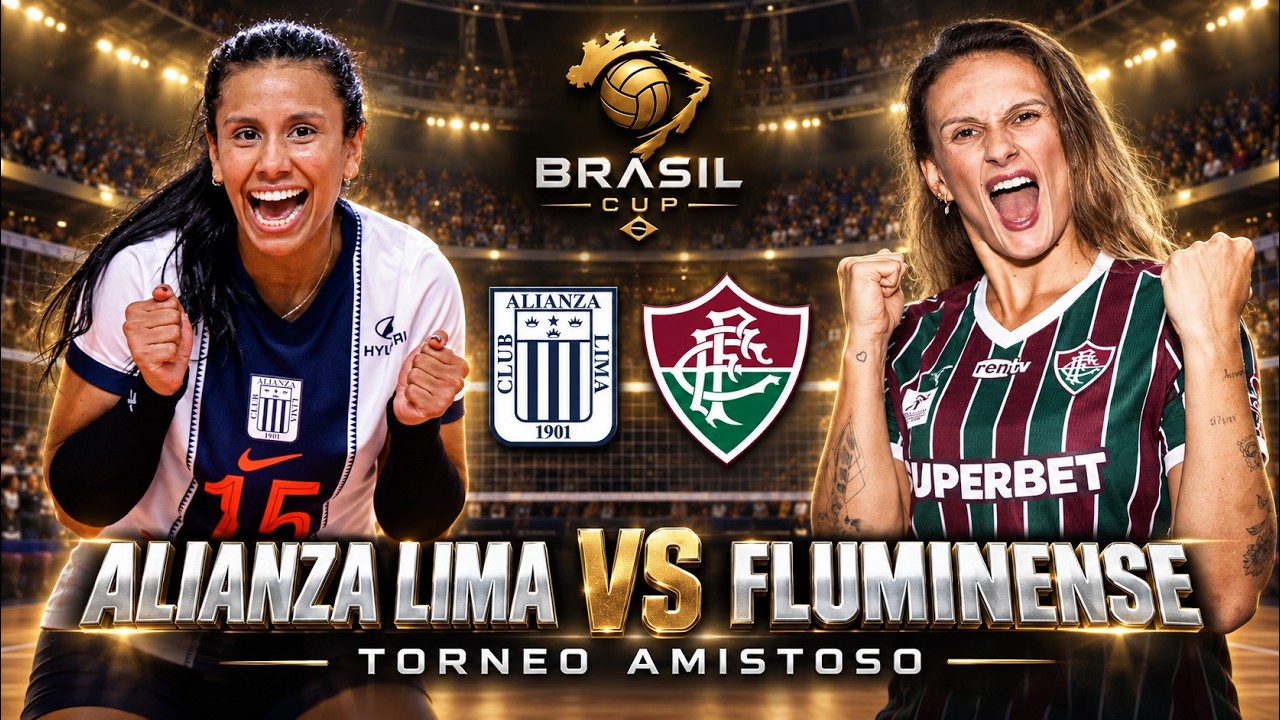 ALIANZA LIMA vs FLUMINENSE💥BRASIL CUP💥EN VIVO💥TORNEO AMISTOSO💥ALIANZA LIMA VOLEY