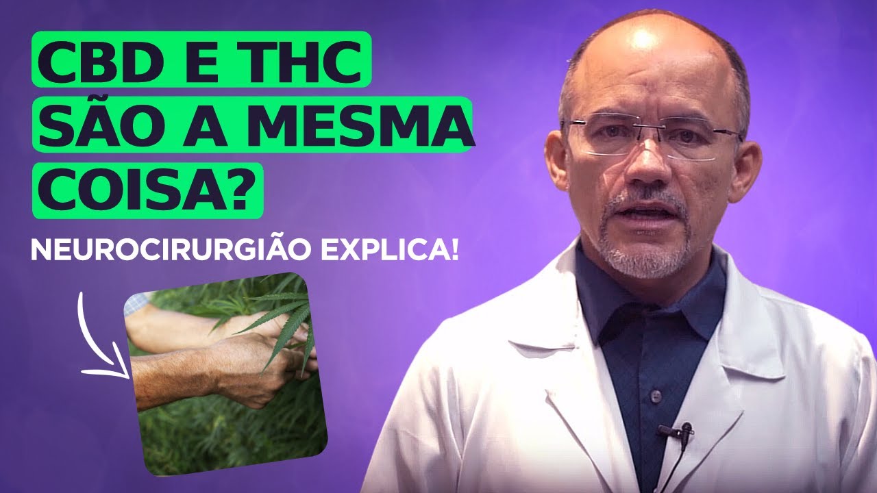 CBD e THC s&atilde;o Iguais? Neurocirurgi&atilde;o Explica!