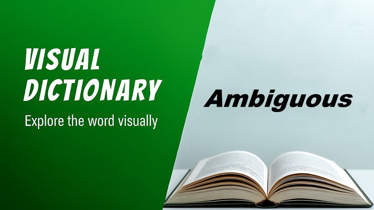 Ambiguous Meaning | Ambiguous Definition | Ambiguous Pronunciation | Visual Dictionary