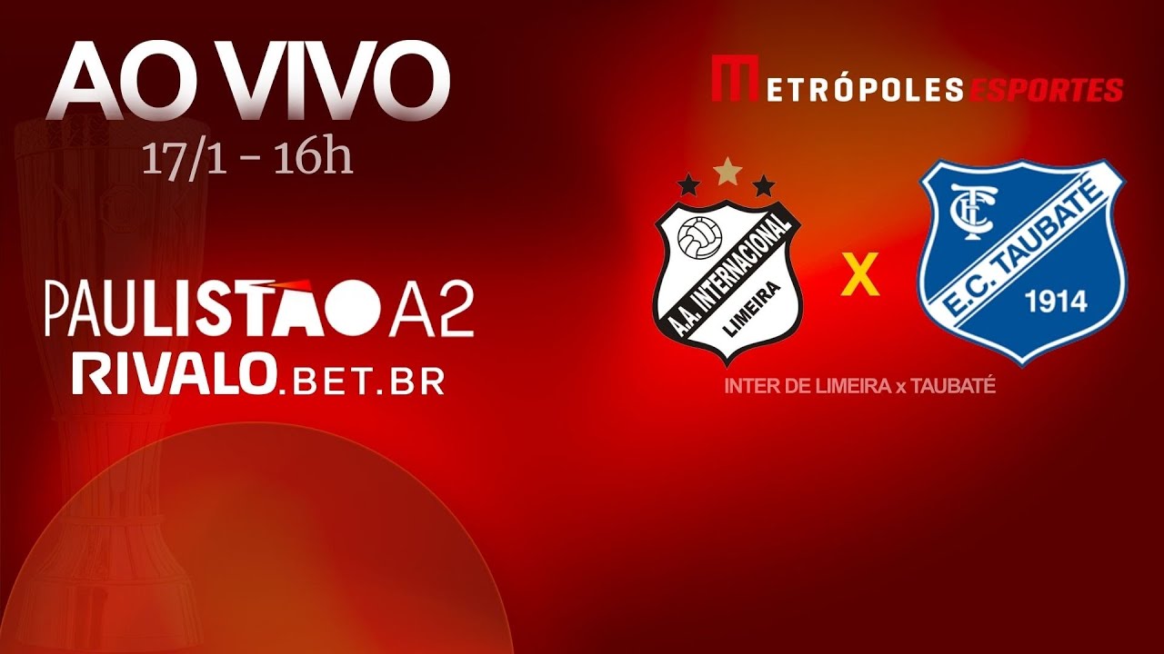 PAULIST&Atilde;O S&Eacute;RIE A2 2026 - INTER DE LIMEIRA x TAUBAT&Eacute; - AO VIVO E COM IMAGENS - 17.01.26