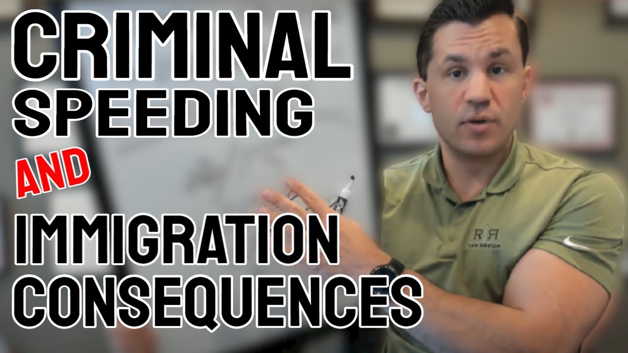 Criminal Speeding and Immigration Consequences