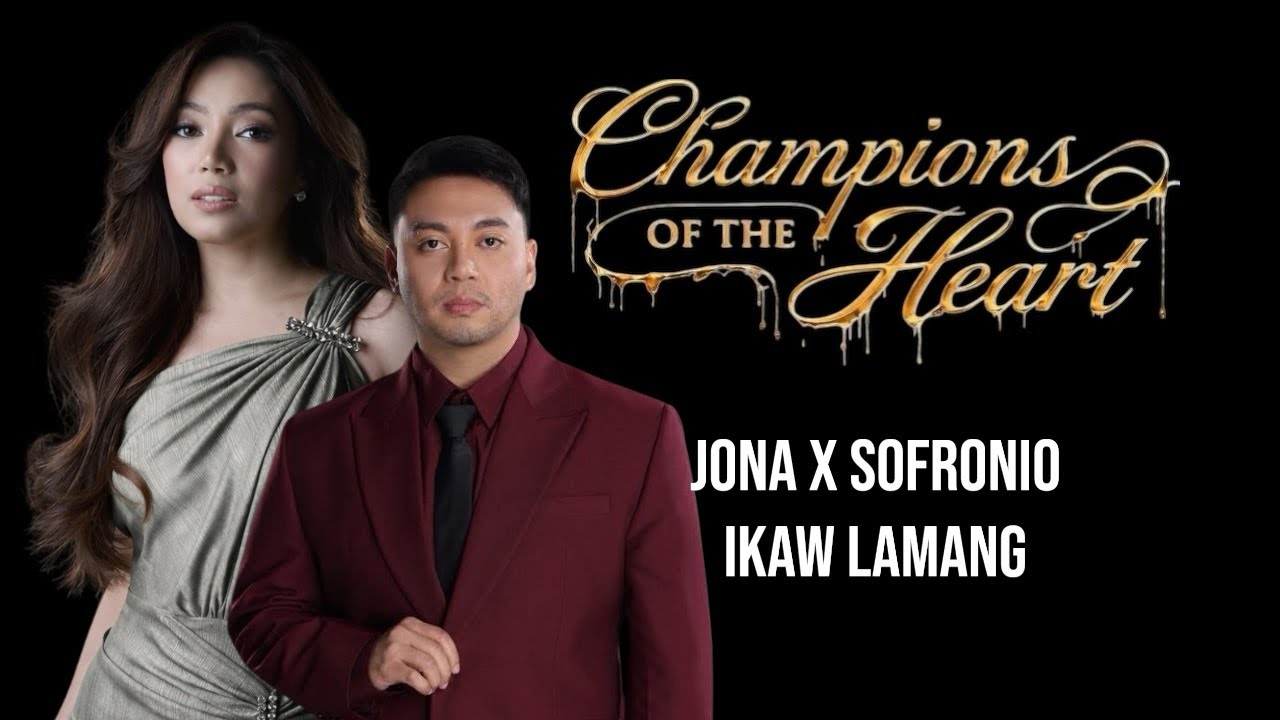 Jona x Sofronio - IKAW LAMANG - Champions of the Heart