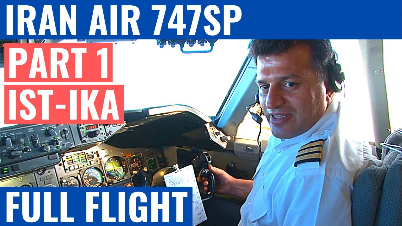IRAN AIR 747SP | PART 1 | IST-IKA |  FULL FLIGHT | COCKPIT VIDEO | FLIGHTDECK ACTION | IRAN AVIATION