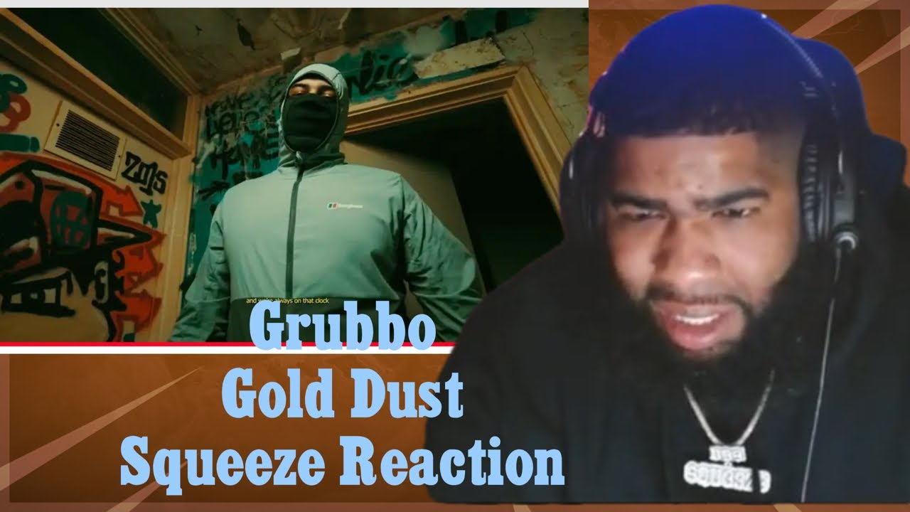 GRUBBO - GOLD DUST| Squeeze Reaction