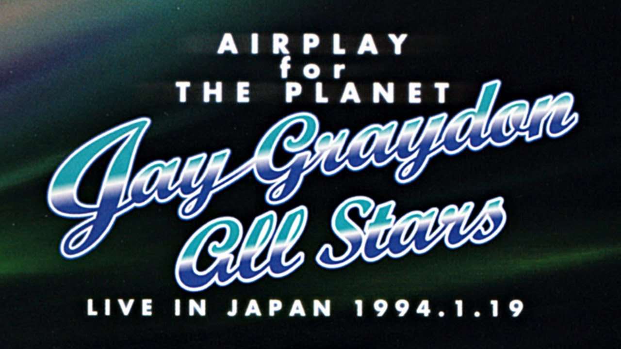Jay Graydon All Stars - Airplay for the Planet: Live in Japan (1994) [60FPS]