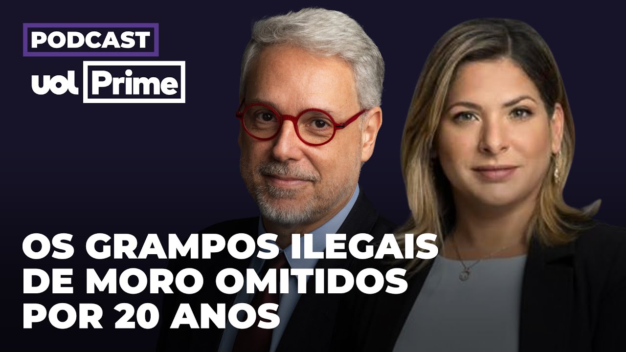 Por que Moro é acusado de produzir grampos ilegais e monitorar autoridades | Podcast UOL Prime #107