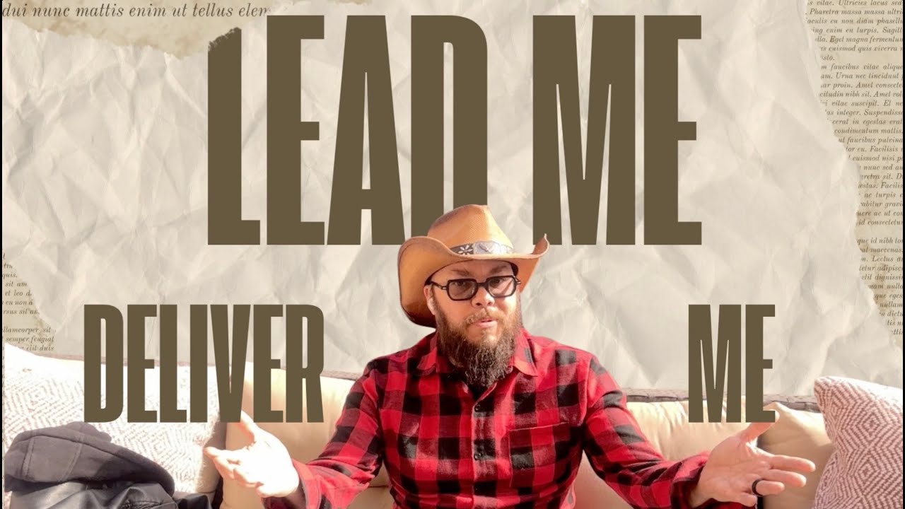 Lead Me, Deliver Me (Matthew 6:13)