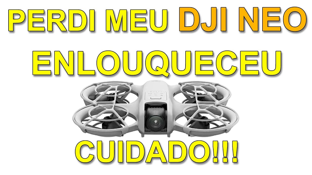 Perdi meu drone DJI NEO - Você precisa saber do risco que você está correndo.