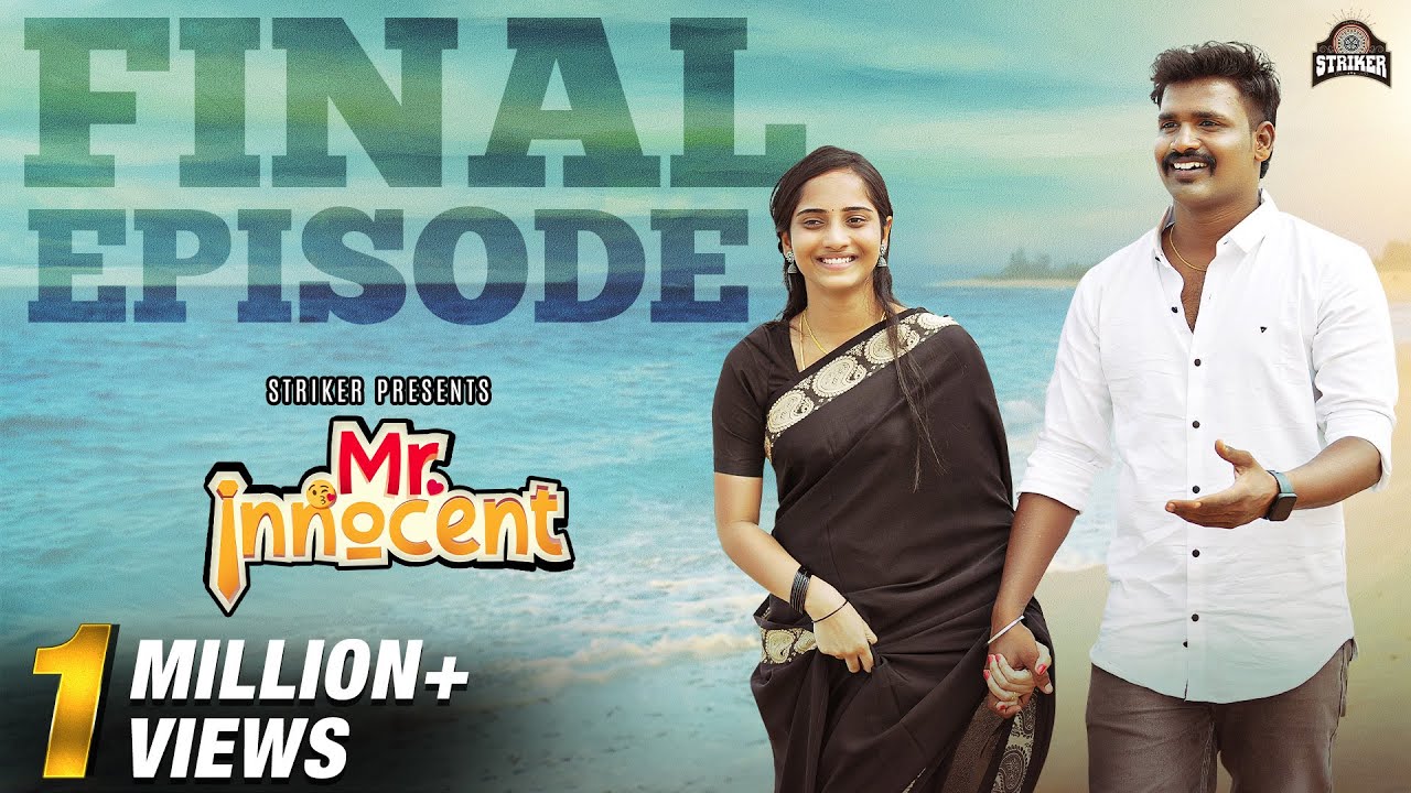 Mr. Innocent Final Episode | Ft. Bala Kumar & Divya Vijayakumar | Web Series | Striker