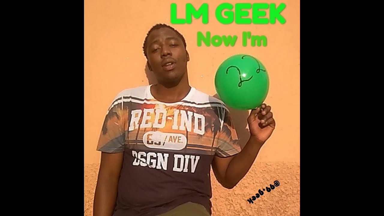 LM Geek - Now I'm 22