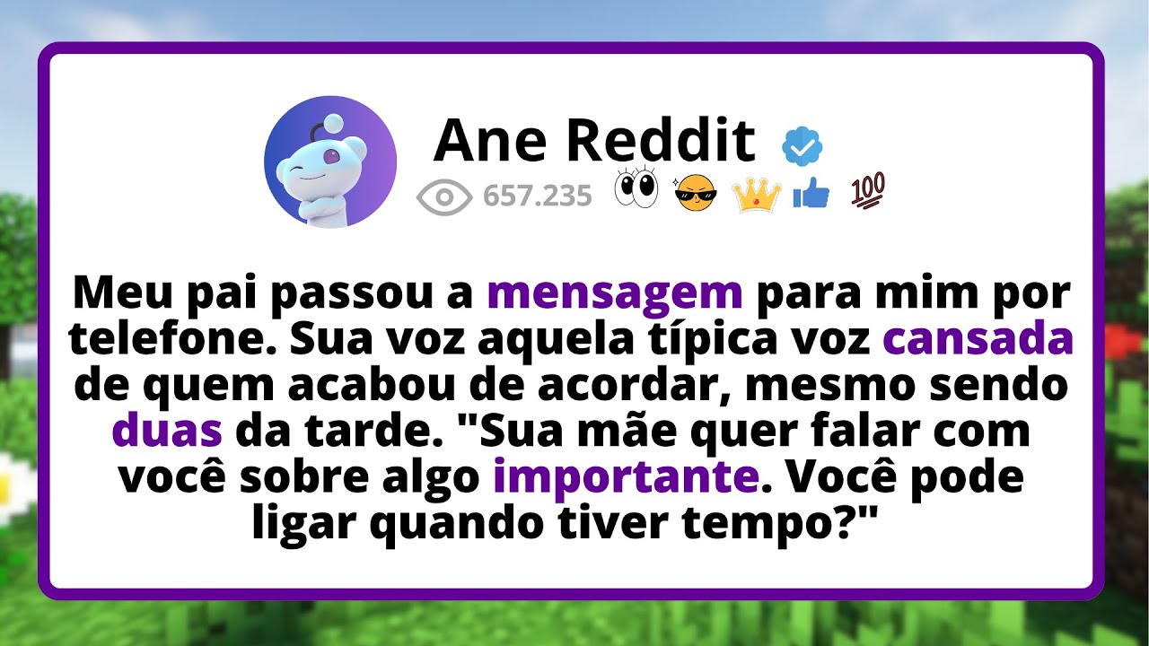Meu pai passou a MENSAGEM para mim por TELEFONE. Sua voz aquela típica voz CANSADA de quem ACABOU...