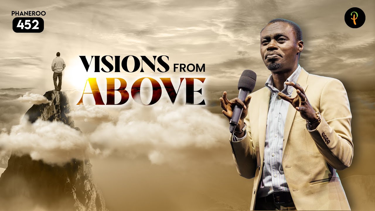 Visions From Above | Phaneroo 452 | Apostle Grace Lubega