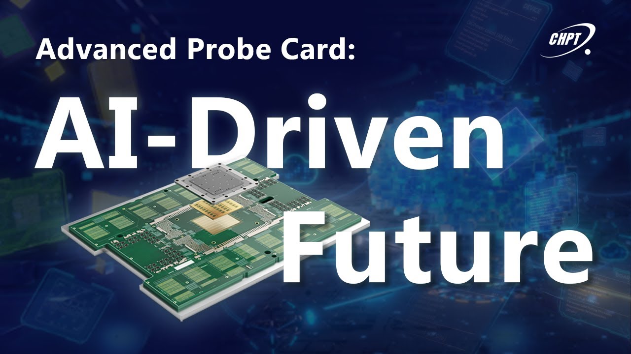 CHPT Advanced Probe Card AI driven future