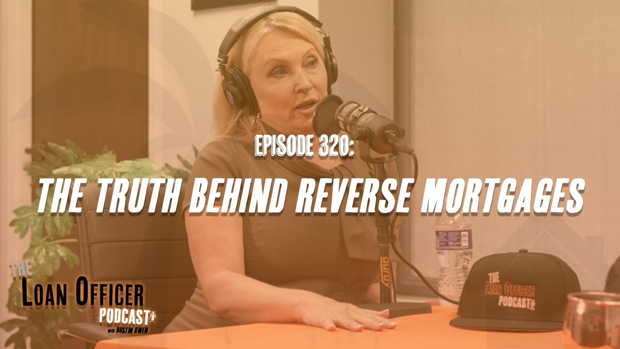 Episode 320: The Truth Behind Reverse Mortgages