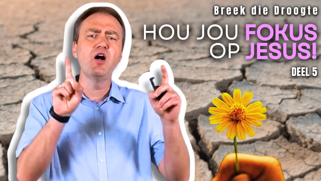 Hou jou fokus op Jesus! Blaas die Vuur aan | Breek die Droogte - Deel 5 [Johan Delport] LIVESTREAM