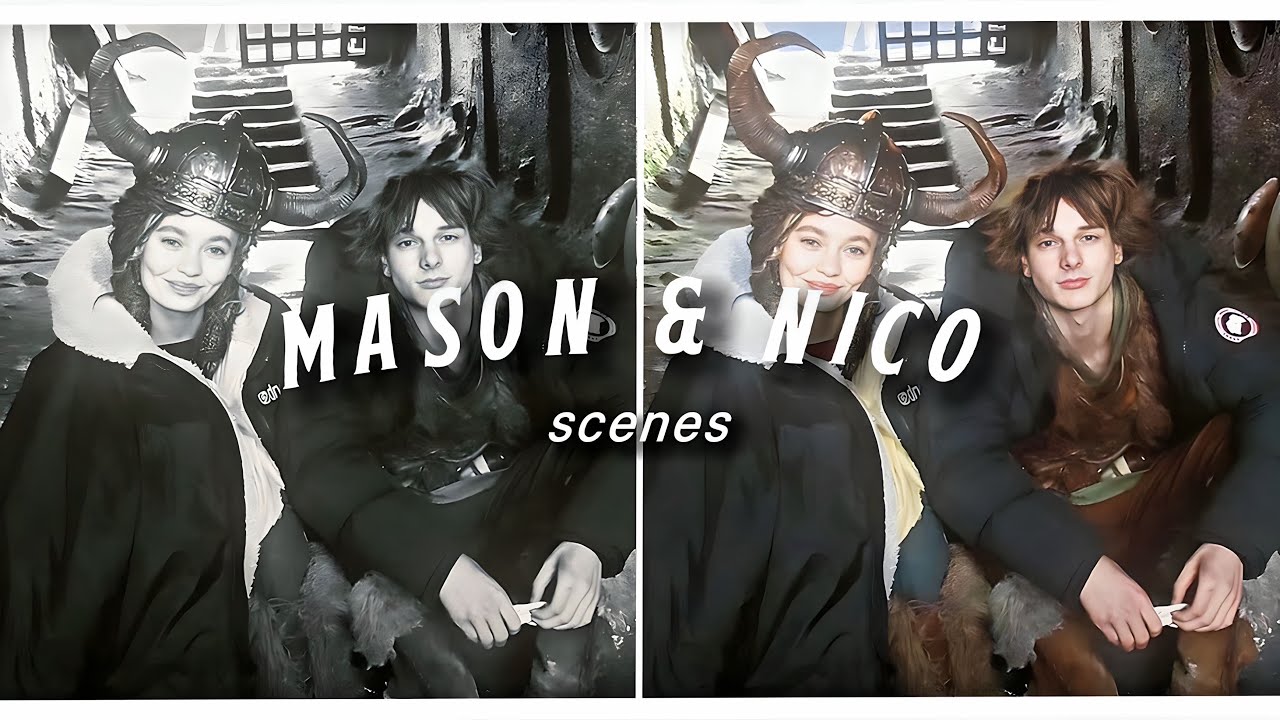 MASON & NICO || scenes