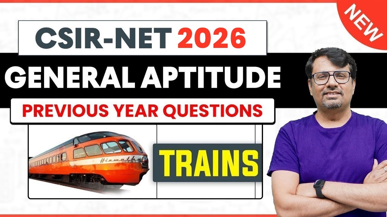 Trains - Speed, Distance and Time | Problems On Trains | CSIR NET General Aptitude 2024