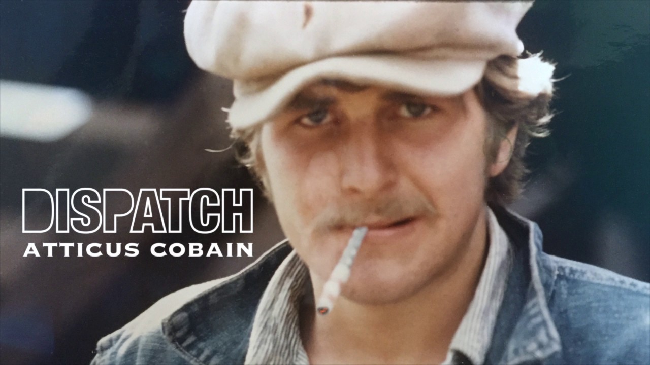 Dispatch - Atticus Cobain [Official Audio]