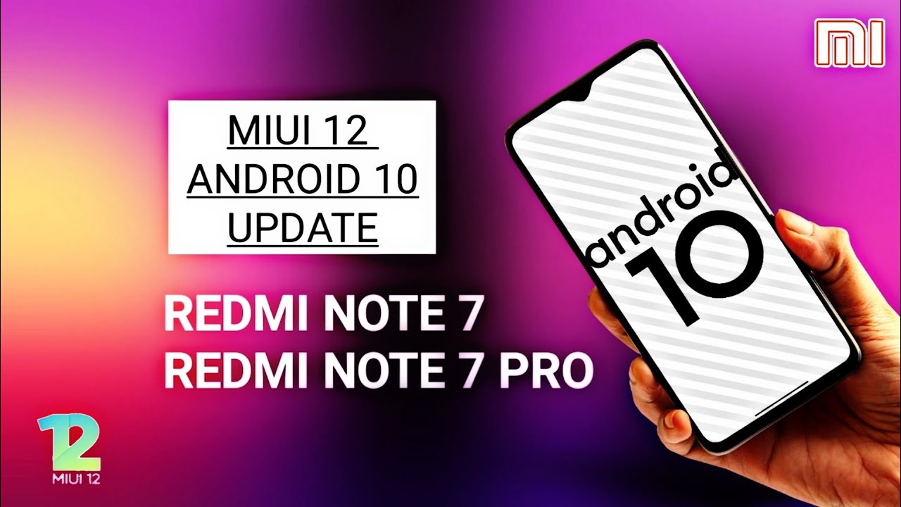 MIUI 12 UPDATE | ANDROID 10 UPDATE - REDMI NOTE 7 / NOTE 7 PRO