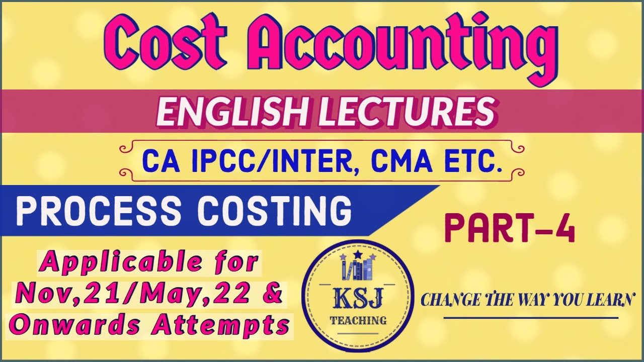 Lecture-84 || Cost Accounting || CA Intermediate || Process Costing || Part-4