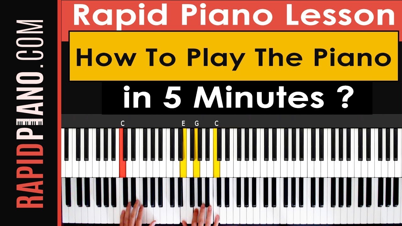 How To Play The Piano in 5 Minutes? Learn To Play The Piano Fast !