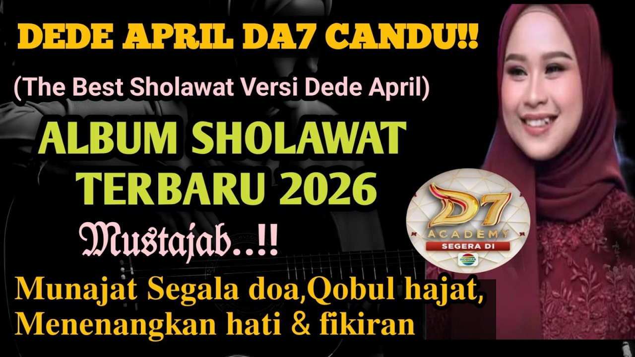 Sholawat Terbaru April Da'7 terviral 2026 Suara emas sang juara Menenangkan lancarkan Rezeki Berkah