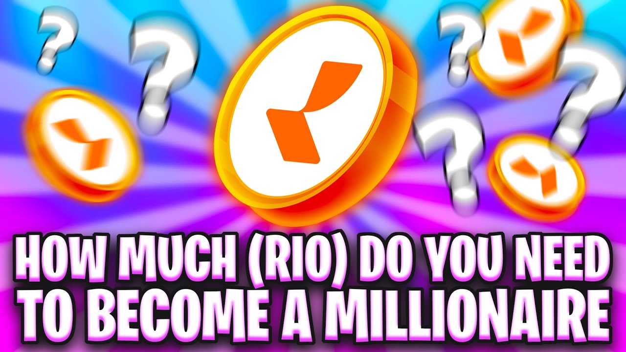 HOW MUCH REALIO NETWORK (RIO) DO YOU NEED TO BECOME A MILLIONAIRE