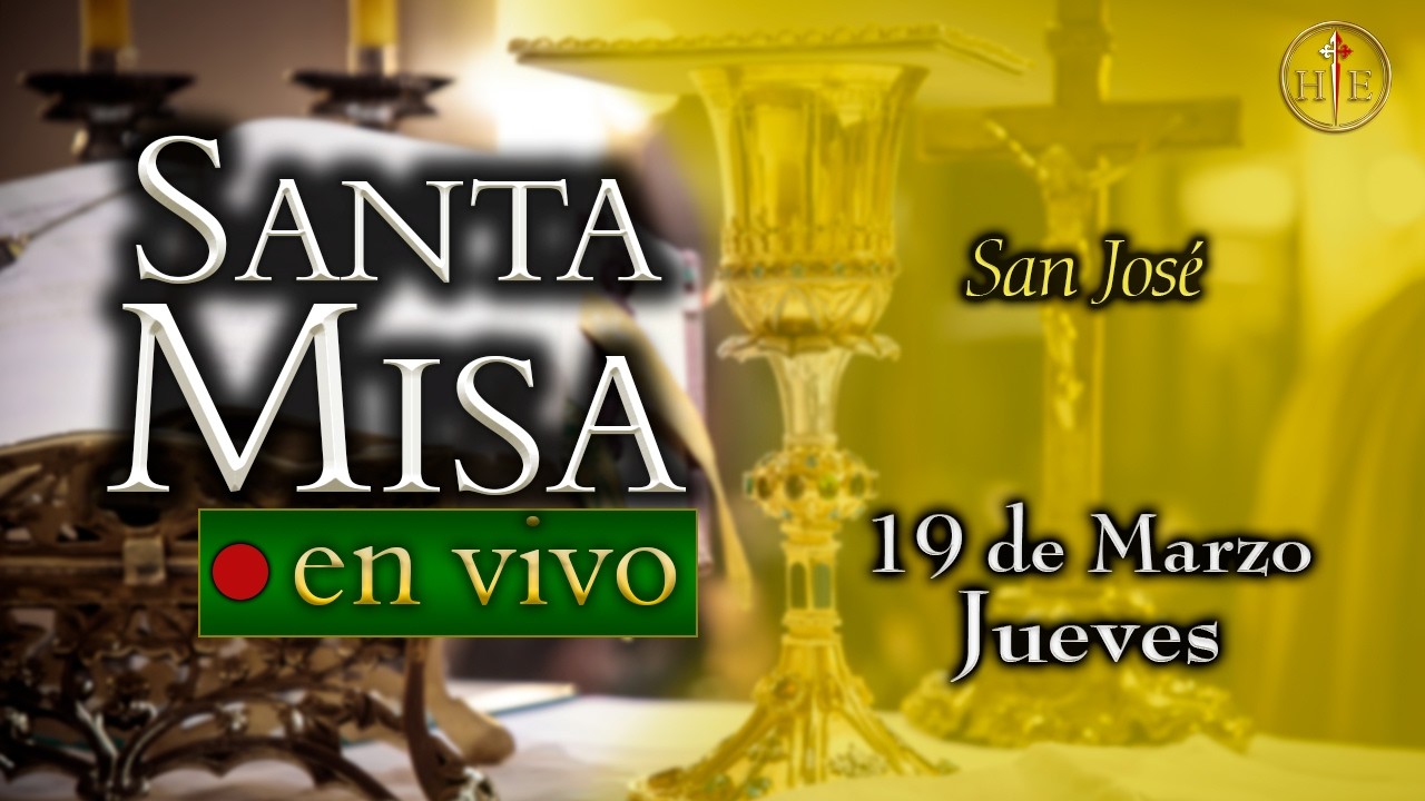 SANTA MISA ⛪ Jueves 19 de marzo 7:30 a.m.⚜️ Heraldos del Evangelio