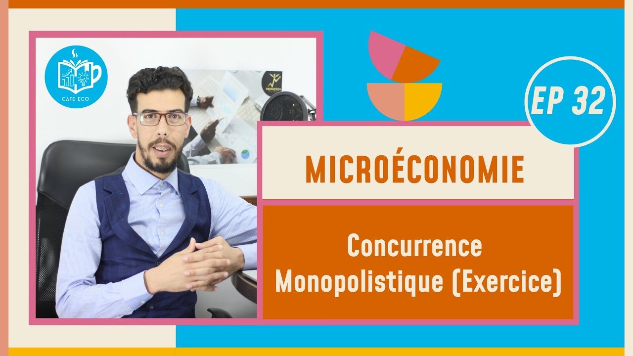 CAFE ECO : Microéconomie S2 #EP32 Concurrence Monopolistique  (Exercice) Darija