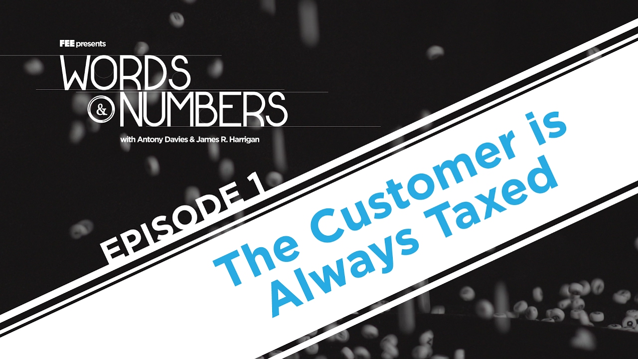 Words & Numbers: The Customer is Always Taxed