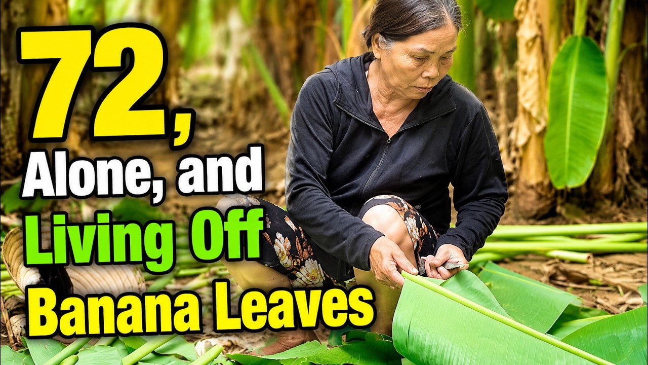 72, Alone, and Living Off Banana Leaves
