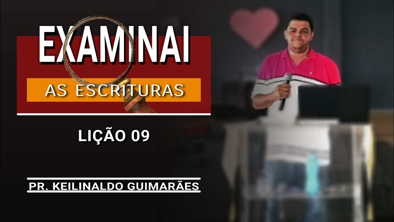 EBD: EXAMINAI AS ESCRITURAS - LIÇÃO 09