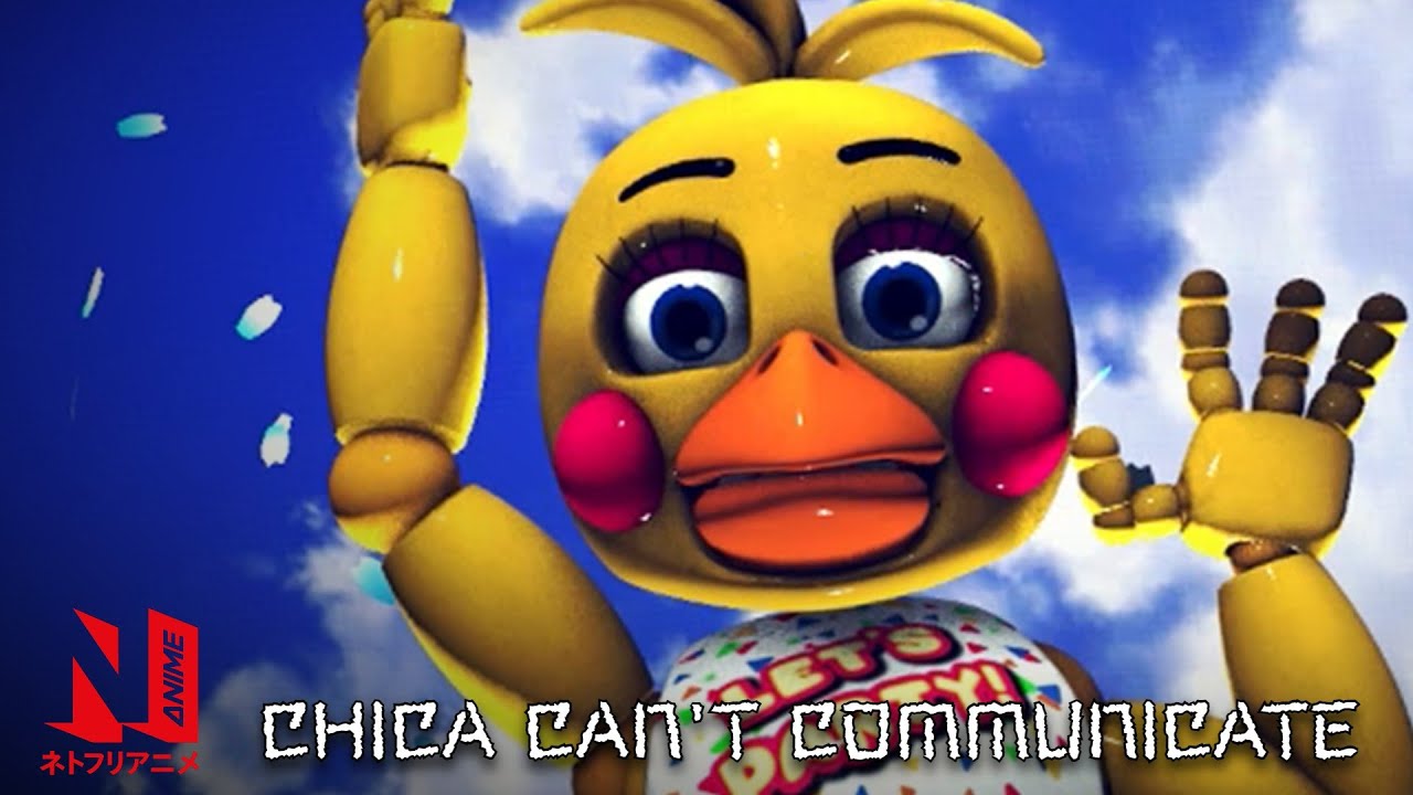 Komi Can't Communicate, but with FNAF Characters! (Chica Can't Communicate)