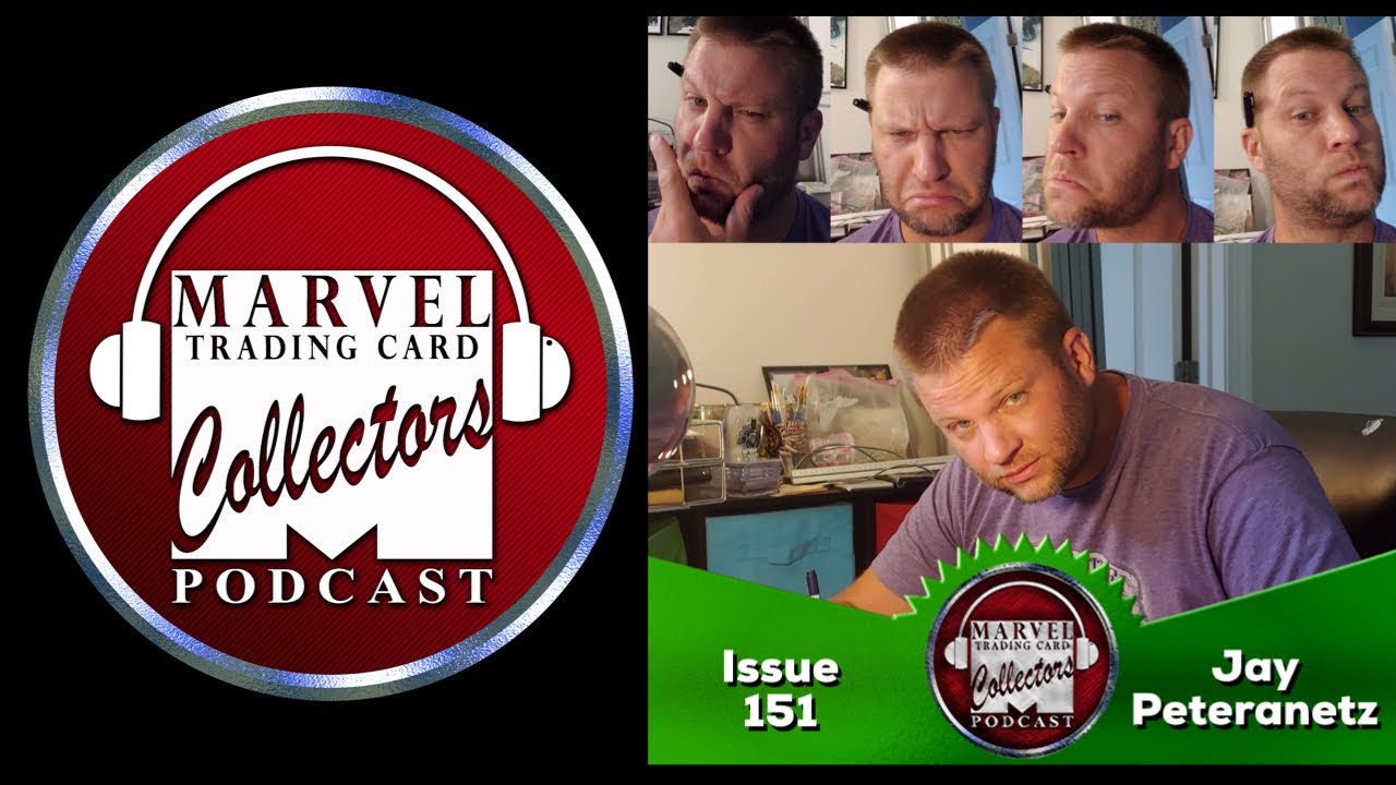 Marvel Card Collectors Podcast - Issue 151; Jay Peteranetz