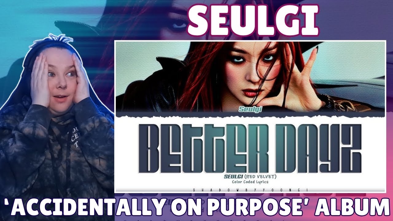 SEULGI 슬기 'Accidentally On Purpose' Album |  REACTION & ANALYSIS