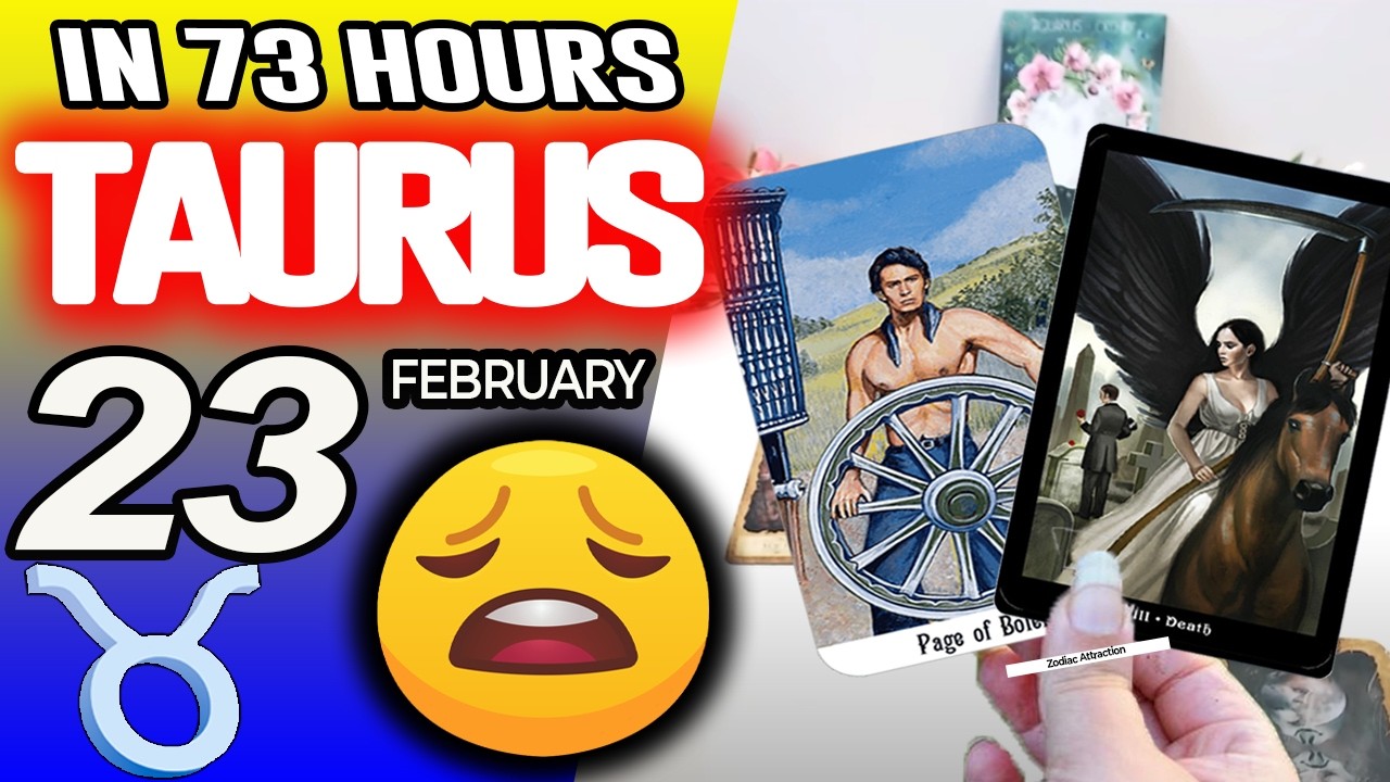 Taurus ♉IN 73 HOURS⏳YOUR LIFE WOULD TAKE AN UNEXPECTED TURN😩 horoscope for today FEBRUARY 23 2026 ♉